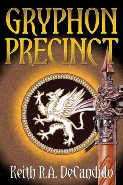 Gryphon Precinct - Keith R. A. DeCandido - Książki - Espec Books - 9781942990888 - 20 czerwca 2018