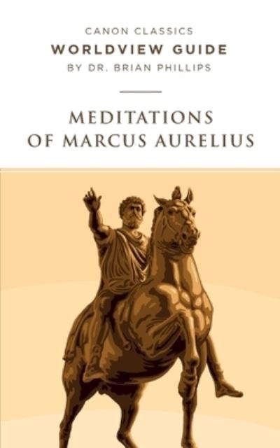 Cover for Brian Phillips · Worldview Guide for Meditations of Marcus Aurelius (Paperback Book) (2019)