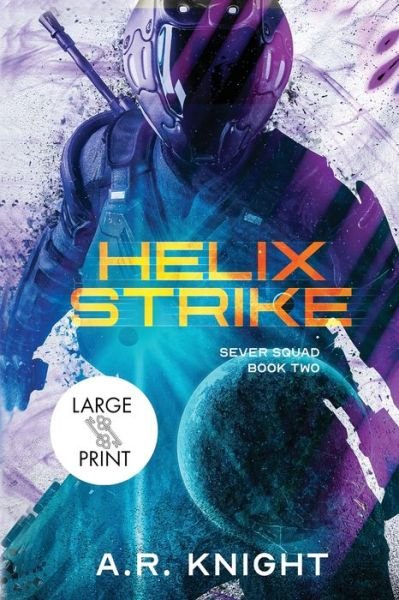 Cover for A. R. Knight · Helix Strike (Book) (2020)