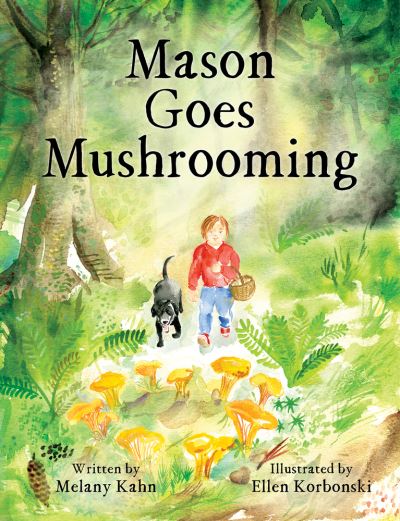 Cover for Melany Kahn · Mason Goes Mushrooming (Hardcover Book) (2022)