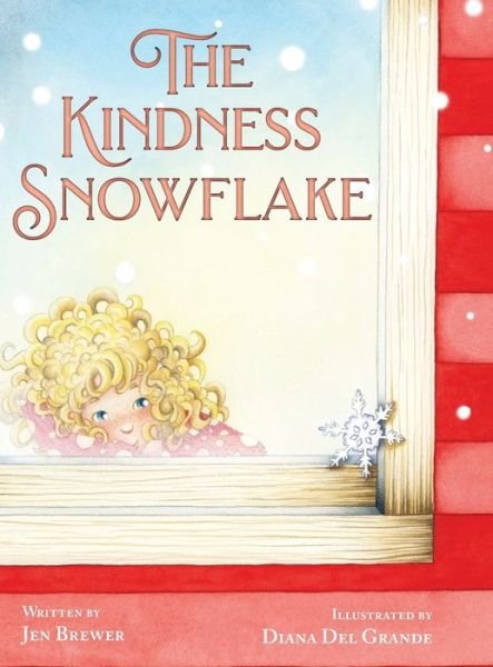 Cover for Jen Brewer · The Kindness Snowflake (Hardcover Book) (2021)