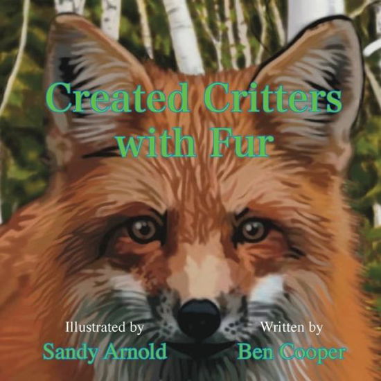 Created Critters with Fur - Ben Cooper - Bøker - Shine-A-Light Press - 9781953158888 - 16. november 2021