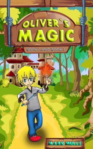 Cover for Mark Mulle · Oliver's Magic, Book 2 and Book 3 (Paperback Book) (2017)