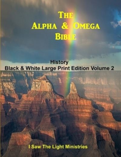 Cover for I Saw the Light Ministries · The Alpha &amp; Omega Bible (Paperback Bog) (2017)