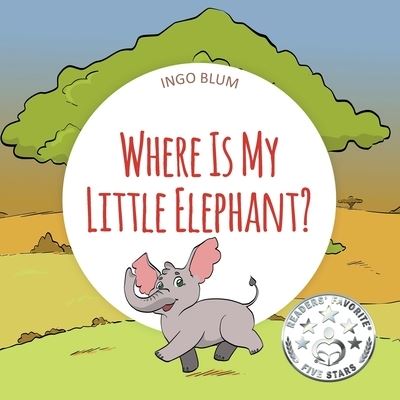 Cover for Ingo Blum · Where Is My Elephant? (Paperback Book) (2018)