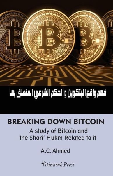 Cover for A C Ahmed · Breaking Down Bitcoin (Pocketbok) (2018)