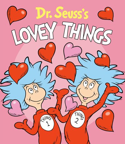 Cover for Dr. Seuss · Dr. Seuss's Lovey Things (Board book) (2019)