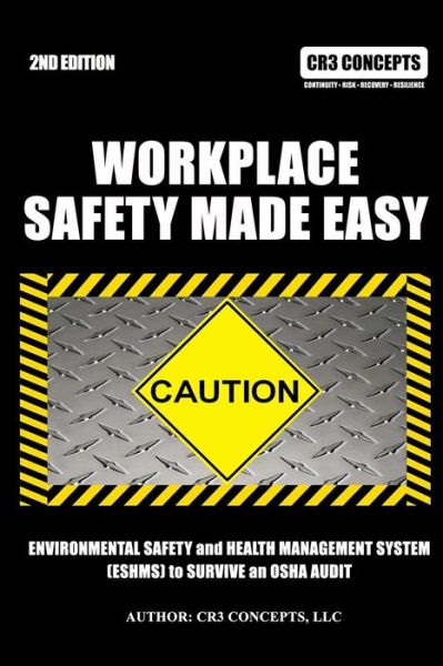 Workplace Safety Made Easy - CR3 Concepts llc - Kirjat - CreateSpace Independent Publishing Platf - 9781987441888 - lauantai 31. maaliskuuta 2018