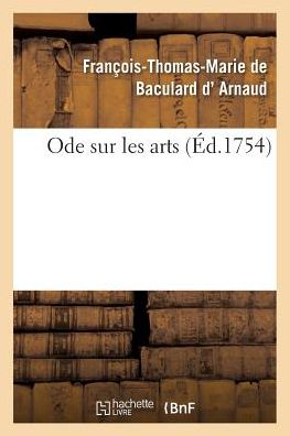 Ode Sur Les Arts - D Arnaud-F-T-M - Livres - Hachette Livre - BNF - 9782019925888 - 1 février 2018