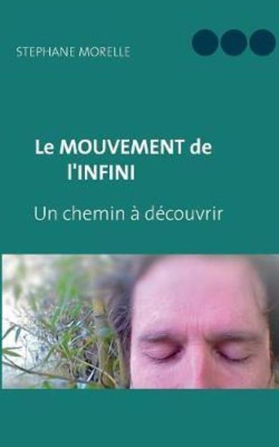 Cover for Morelle · Le Mouvement de l'Infini (Book) (2018)