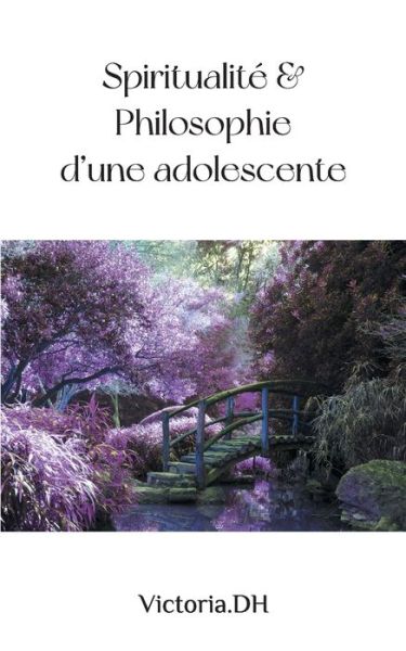 Cover for Victoria Dh · Spiritualite &amp; Philosophie d'une adolescente (Paperback Book) (2021)
