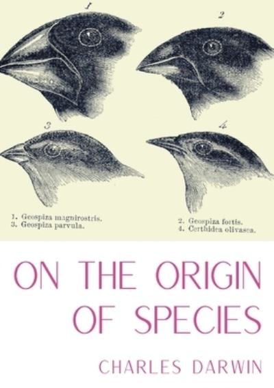 On the Origin of Species: A work of scientific literature by Charles Darwin which is considered to be the foundation of evolutionary biology and introduced the scientific theory that populations evolve over the course of generations through a process of n - Charles Darwin - Livros - Les Prairies Numeriques - 9782491251888 - 23 de setembro de 2020