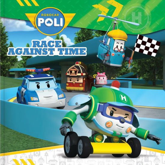 Cover for Anne Paradis · Robocar Poli : Race Against Time: Race Against Time - Robocar Poli (Paperback Book) (2019)