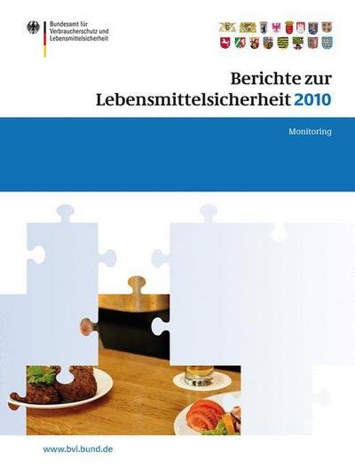 Berichte zur Lebensmittelsicherheit 2010: Monitoring - BVL-Reporte - Dombrowski  Saskia - Books - Springer Basel - 9783034802888 - January 4, 2012