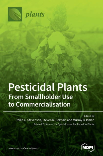 Cover for Philip C Stevenson · Pesticidal Plants: From Smallholder Use to Commercialisation (Hardcover Book) (2020)