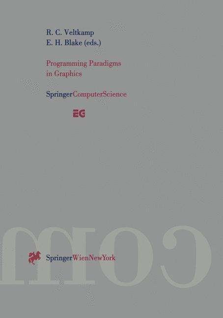 Cover for E H Blake · Programming Paradigms in Graphics: Proceedings of the Eurographics Workshop in Maastricht, The Netherlands, September 2-3, 1995 - Eurographics (Paperback Book) [Softcover reprint of the original 1st ed. 1995 edition] (1995)