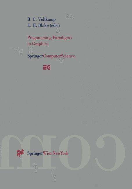 Cover for E H Blake · Programming Paradigms in Graphics: Proceedings of the Eurographics Workshop in Maastricht, The Netherlands, September 2-3, 1995 - Eurographics (Paperback Book) [Softcover reprint of the original 1st ed. 1995 edition] (1995)