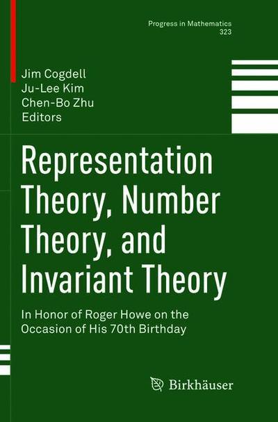 Representation Theory, Number Theory, and Invariant Theory: In Honor of Roger Howe on the Occasion of His 70th Birthday - Progress in Mathematics - - Books - Birkhauser Verlag AG - 9783319866888 - June 4, 2019