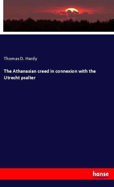 Cover for Hardy · The Athanasian creed in connexion (Book)