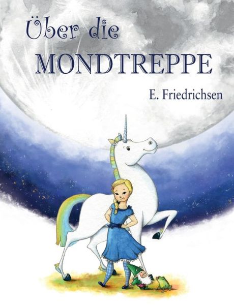 UEber die Mondtreppe - Ernst Friedrichsen - Books - tredition GmbH - 9783347320888 - May 10, 2021