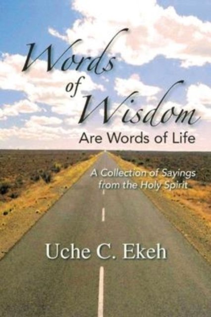 Cover for Uche C E Ekeh · Words of Wisdom Are Words of Life (Taschenbuch) (2021)