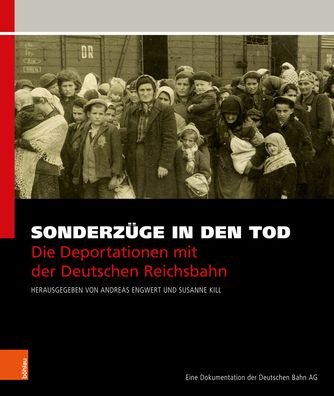 Cover for Sonderzuge in den Tod: Die Deportationen mit der Deutschen Reichsbahn (Gebundenes Buch) (2019)