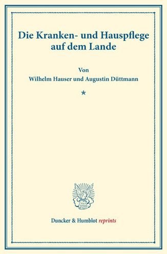 Die Kranken- und Hauspflege auf - Hauser - Books -  - 9783428175888 - August 2, 2016