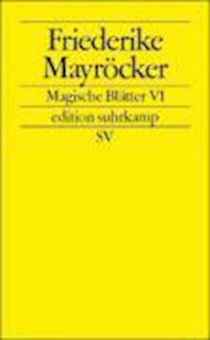 Edi.Suhrk.2488 Mayröcker.Mag.Blätter.VI - Friederike Mayrocker - Books - - 9783518124888 -