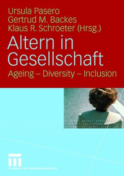 Cover for 9783531904160 · Altern in Gesellschaft: Ageing - Diversity - Inclusion (Paperback Book) [2007 edition] (2007)