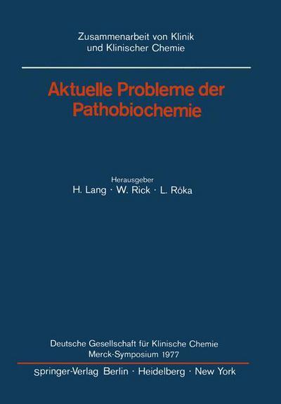 Cover for Hermann Lang · Aktuelle Probleme der Pathobiochemie - Zusammenarbeit Von Klinik und Klinischer Chemie (Paperback Book) (1978)