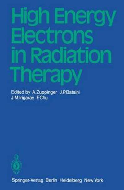 Cover for A Zuppinger · High Energy Electrons in Radiation Therapy (Pocketbok) (1980)