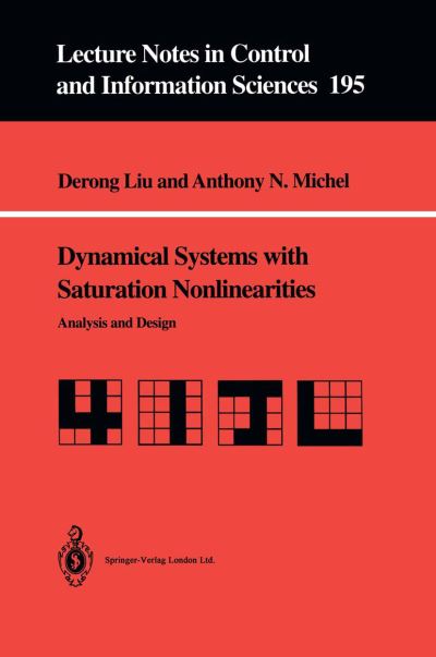 Cover for Derong Liu · Dynamical Systems with Saturation Nonlinearities: Analysis and Design - Lecture Notes in Control and Information Sciences (Paperback Book) (1994)