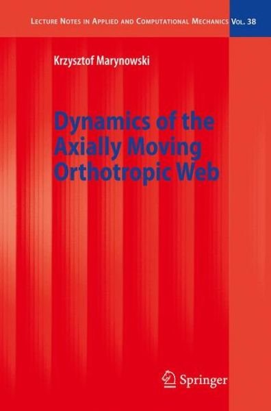 Cover for Krzysztof Marynowski · Dynamics of the Axially Moving Orthotropic Web - Lecture Notes in Applied and Computational Mechanics (Innbunden bok) [2008 edition] (2008)