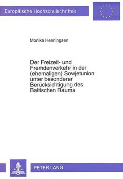 Cover for Henningsen Monika Henningsen · Der Freizeit- und Fremdenverkehr in der (ehemaligen) Sowjetunion unter besonderer Beruecksichtigung des Baltischen Raums (Paperback Book) (1994)