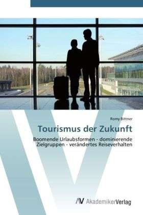 Cover for Bittner · Tourismus der Zukunft (Bog) (2012)