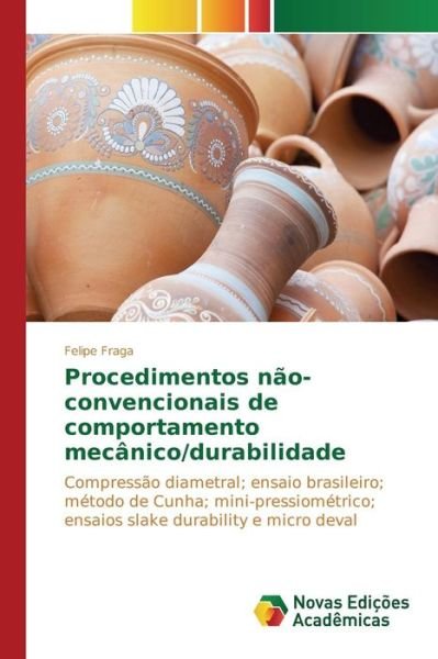 Cover for Fraga Felipe · Procedimentos Nao-convencionais De Comportamento Mecanico / Durabilidade (Taschenbuch) (2015)