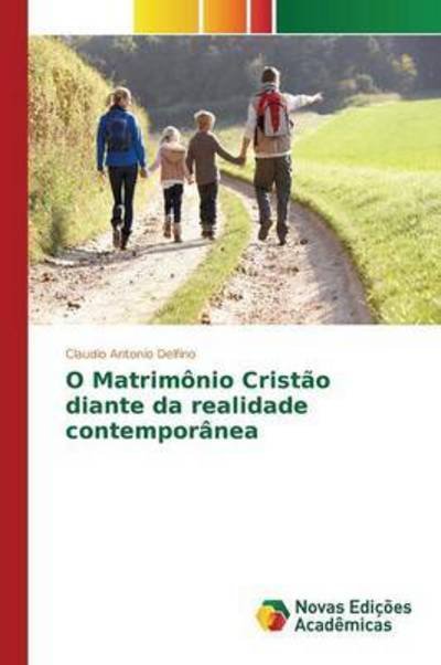 Cover for Delfino Claudio Antonio · O Matrimonio Cristao Diante Da Realidade Contemporanea (Pocketbok) (2015)