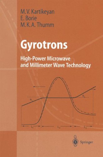 Gyrotrons: High-Power Microwave and Millimeter Wave Technology - Advanced Texts in Physics - Machavaram V. Kartikeyan - Książki - Springer-Verlag Berlin and Heidelberg Gm - 9783642072888 - 18 grudnia 2010