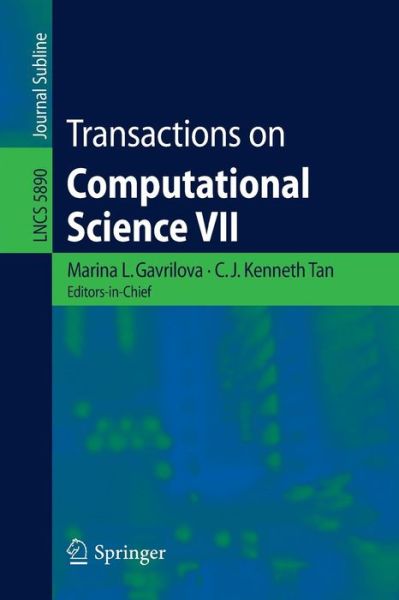 Transactions on Computational Science VII - Lecture Notes in Computer Science - Marina L Gavrilova - Kirjat - Springer-Verlag Berlin and Heidelberg Gm - 9783642113888 - maanantai 15. helmikuuta 2010
