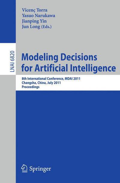 Cover for Vicenc Torra · Modeling Decision for Artificial Intelligence: Proceedings - Lecture Notes in Computer Science / Lecture Notes in Artificial Intelligence (Paperback Book) (2011)