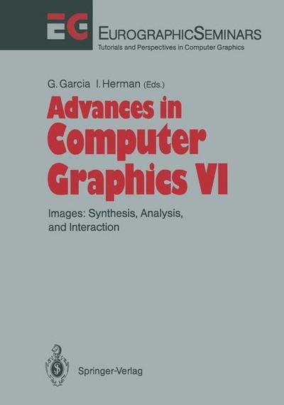 Cover for Gerald Garcia · Advances in Computer Graphics: Images: Synthesis, Analysis, and Interaction (Softcover Reprint of the Origi) (Paperback Book) [Softcover Reprint of the Original 1st Ed. 1991 edition] (2012)
