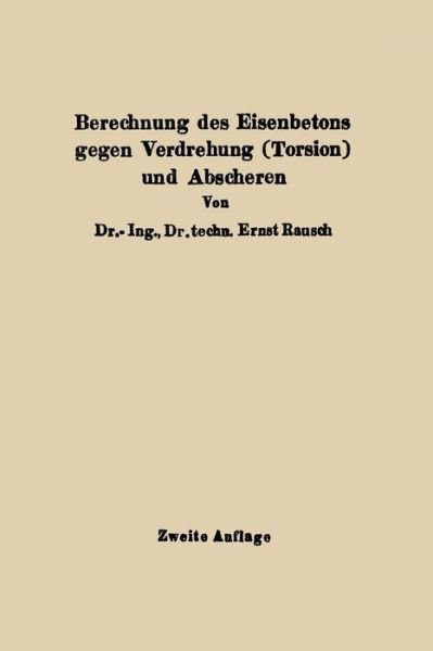 Cover for Rausch · Berechnung des Eisenbetons gegen (Buch) [German, Softcover Reprint of the Original 1st Ed. 1938 edition] (2013)