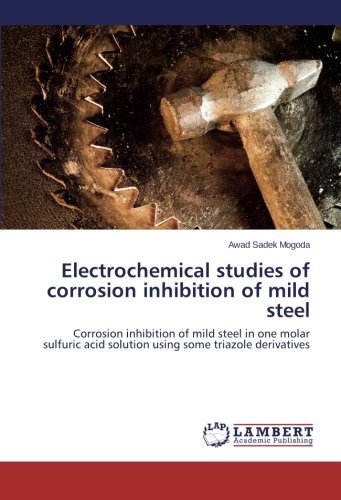 Cover for Awad Sadek Mogoda · Electrochemical Studies of Corrosion Inhibition of Mild Steel: Corrosion Inhibition of Mild Steel in One Molar Sulfuric Acid Solution Using Some Triazole Derivatives (Paperback Book) (2014)