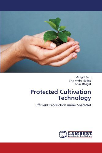 Cover for Arun Bhagat · Protected Cultivation Technology: Efficient Production Under Shed-net (Pocketbok) (2013)