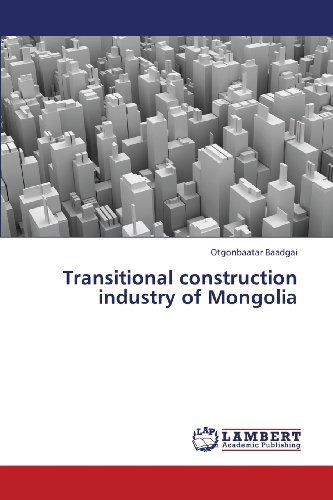 Cover for Otgonbaatar Baadgai · Transitional Construction Industry of Mongolia (Paperback Book) (2013)