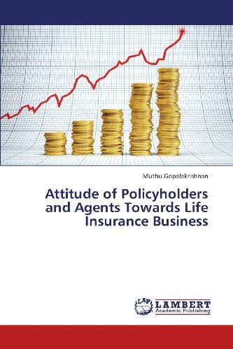 Cover for Muthu Gopalakrishnan · Attitude of Policyholders and Agents Towards Life Insurance Business (Taschenbuch) (2013)