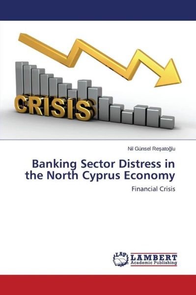 Cover for Re Ato Lu Nil Gunsel · Banking Sector Distress in the North Cyprus Economy (Pocketbok) (2015)