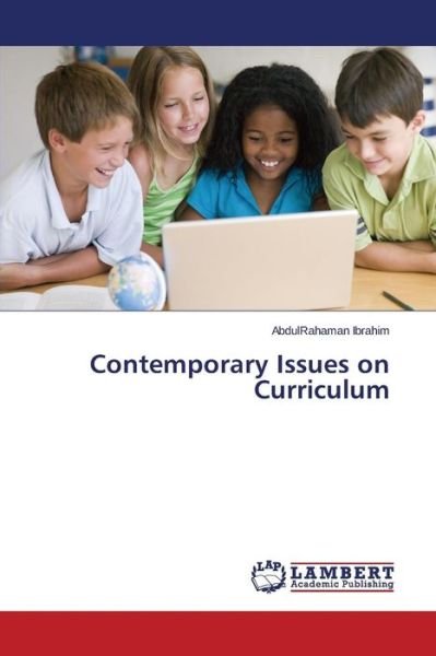 Cover for Ibrahim Abdulrahaman · Contemporary Issues on Curriculum (Pocketbok) (2015)