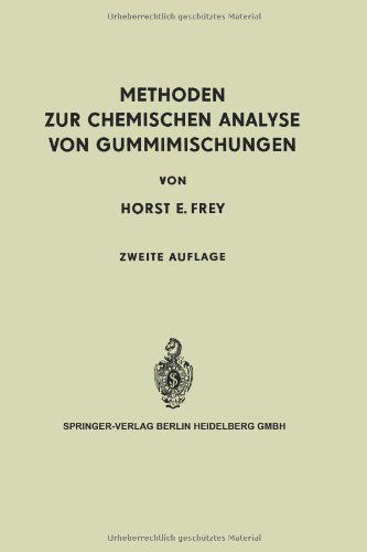 Cover for Horst E. Frey · Methoden zur Chemischen Analyse von Gummimischungen (Paperback Book) [Softcover reprint of the original 2nd ed. 1960 edition] (2013)