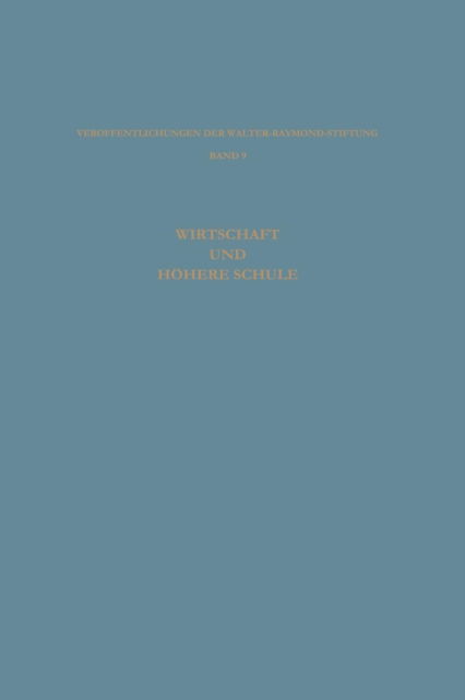 Cover for Kolloquium Wirtschaft Und Hoehere Schule · Wirtschaft Und Hoehere Schule - Veroeffentlichungen Der Walter-Raymond-Stiftung (Paperback Book) [Softcover Reprint of the Original 1st 1968 edition] (1968)